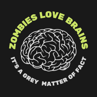 Zombies Love Brains T-Shirt