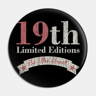 19th - Limited Editions Pin