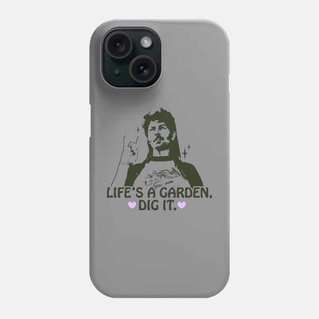 Life's a garden, dig it. Phone Case by ash ulmer design 