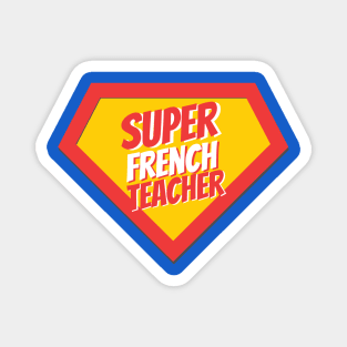 French Teacher Gifts | Super French Teacher Magnet