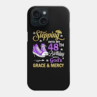 Stepping Into My 48th Birthday With God's Grace & Mercy Bday Phone Case