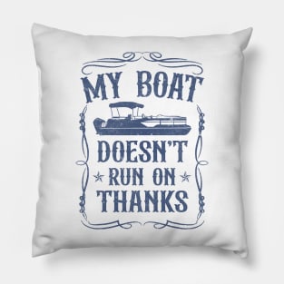 My Boat Doesn't Run On Thanks Pontoon Captain Pillow