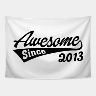 Awesome Since 2013 Tapestry