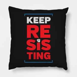 Keep Resisting Pillow