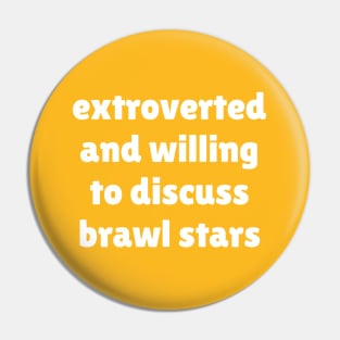 Extroverted and willing to discuss Brawl Stars Pin