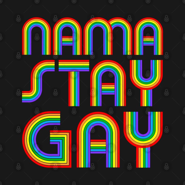 Nama Stay Gay LGBT Gay Pride Lesbian by LotusTee