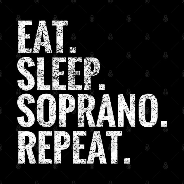 Eat Sleep Soprano Repeat by TeeLogic