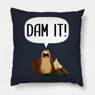 DAM IT! Pillow