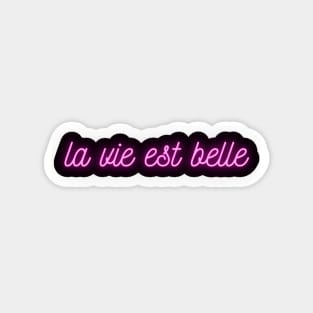 La vie est belle - Pink Neon - French Quote Magnet