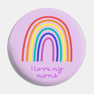 LGBT I Love my moms Pin