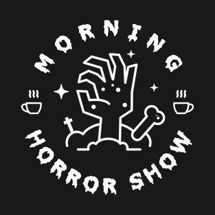 Morning horror show T-Shirt