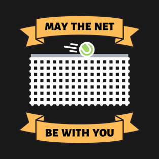 May The Net Be With You US OPEN Tennis. T-Shirt