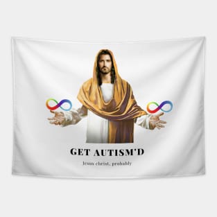jesus said get autism'd Tapestry