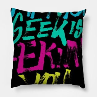 what you seek is seeking you Pillow