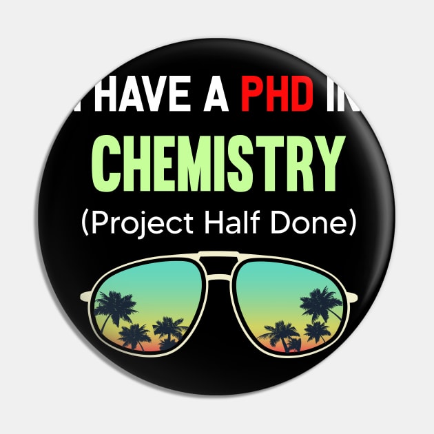 PHD Project Half Done Chemistry Chemist Chemical Pin by symptomovertake