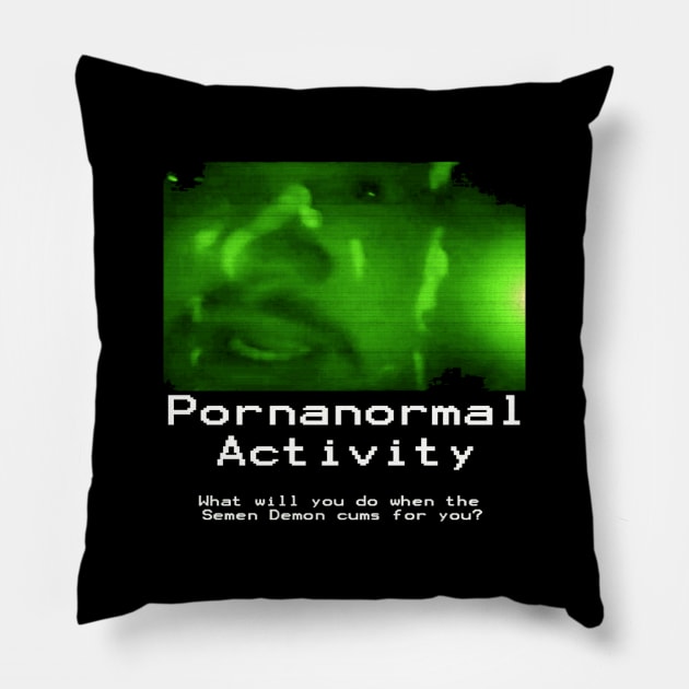 Pornanormal Activity Pillow by TheHorrorBasementPodcast