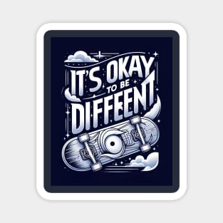 It's okay to be different Magnet