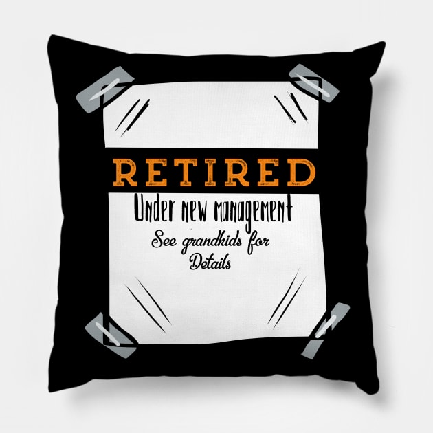 Retired Under New Management See Grandkids For Details Pillow by wildjellybeans