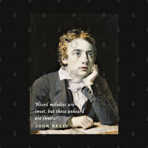 John Keats portrait and quote: 'Heard melodies are sweet, but those unheard are sweeter' by artbleed