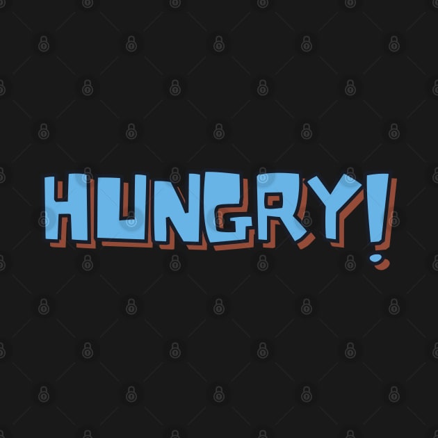 HUNGRY! by JERKBASE