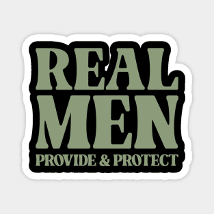 Real Men Protect & Provide - Inspirational Magnet