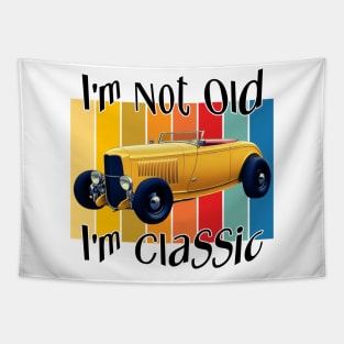 I'm Not Old - I'm Classic Tapestry