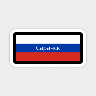 Saransk City in Russian Flag Magnet