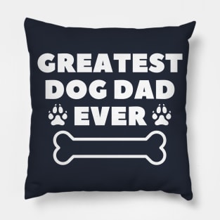 Greatest dog dad ever Pillow