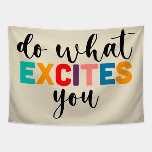 Do What Excites You Tapestry