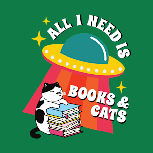 All I Need Is Books And Cats -Funny Cats and Books Lover Gifts T-Shirt