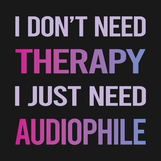 Funny Therapy Audiophile by lainetexterbxe49