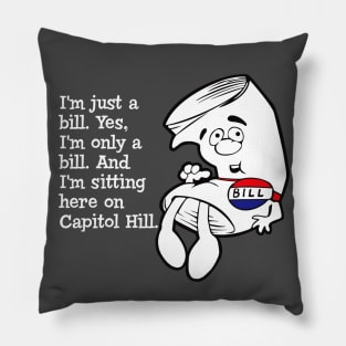 I'm just a bill... Pillow