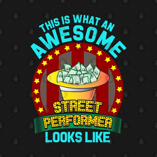 This is what an awesome street performer looks like. by Gold Wings Tees