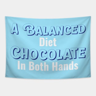 GeekWear - A balanced diet. Chocolate in both hands Tapestry