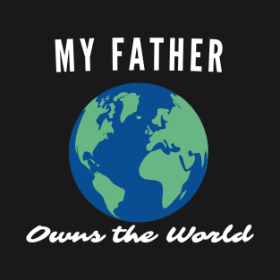 My father own the world T-Shirt