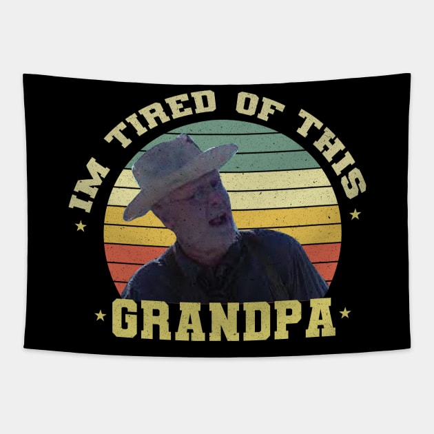 Im Tired of This Grandpa Tapestry by GreenSpaceMerch