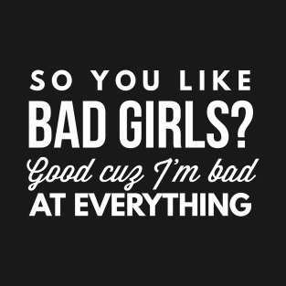 Bad Girls T-Shirt