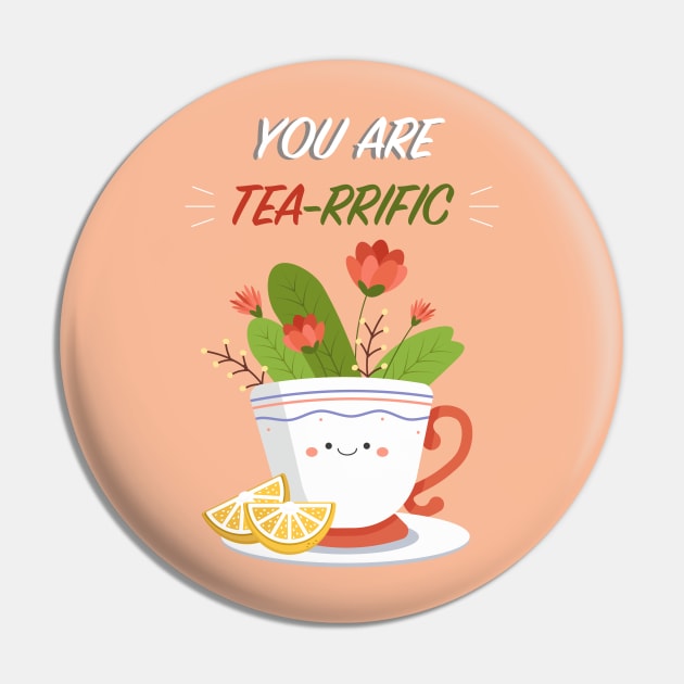 You are Tea-rrific Pin by Sarah's Simulacrum