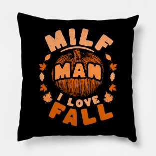 MILF Man I Love Fall - Funny Fall Season Autumn Leaves Pillow