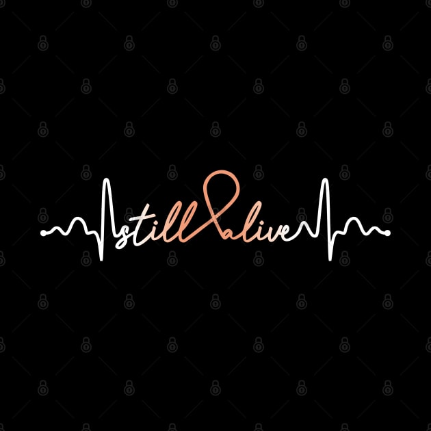 Still Alive- Uterine Cancer Gifts Uterine Cancer Awareness by AwarenessClub