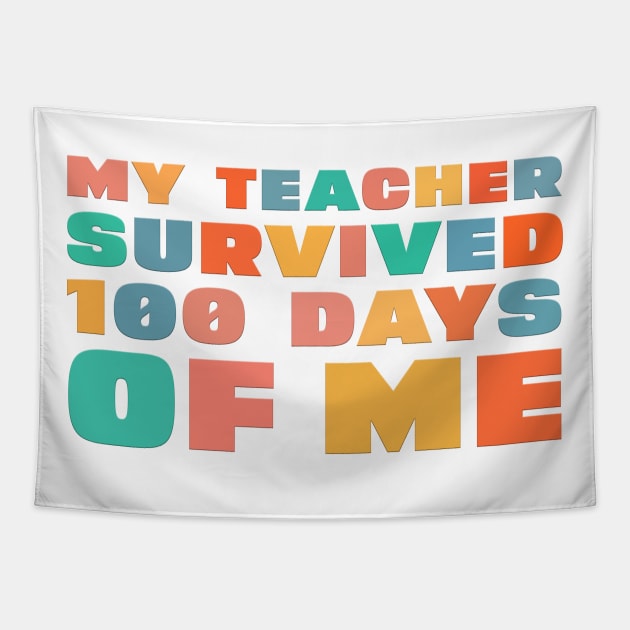 Funny My Teacher Survived 100 Days of Me Tapestry by DesignergiftsCie