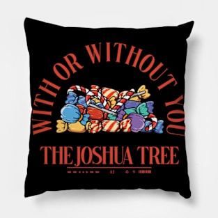 With or Without You The Joshua Tree Pillow