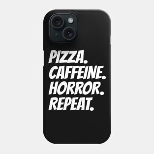 Pizza Caffeine Horror Repeat Phone Case