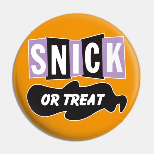 Snick or Treat Pin