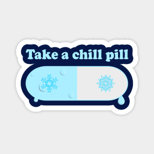 Take a Chill Pill Magnet