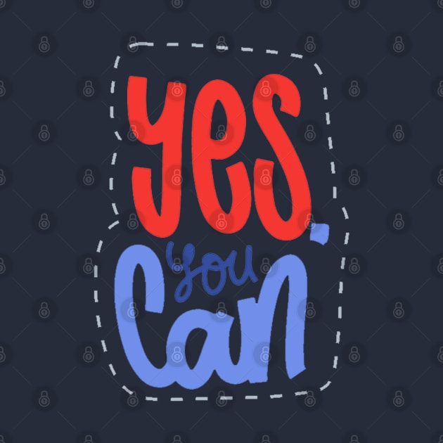 Yes You Can by Mako Design 