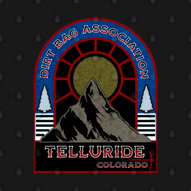 Dirt Bag Association Telluride Colorado by Your good dog spot