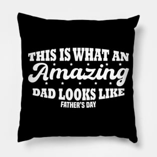 This Is What An Amazing Dad Looks Like Pillow