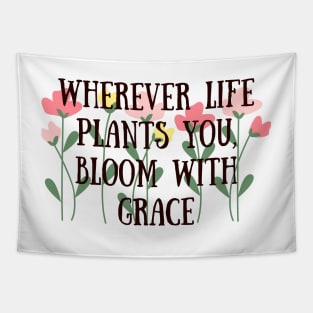 Bloom with grace Tapestry