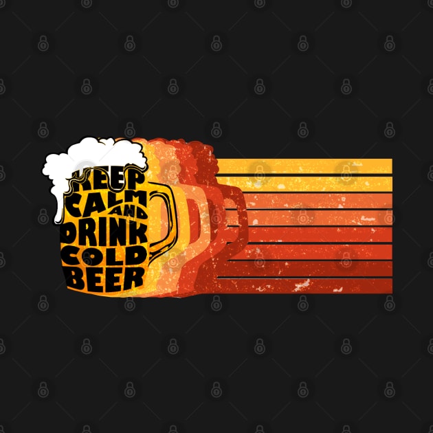 Keep Calm and Drink Cold Beer Retro Vintage by sticker happy